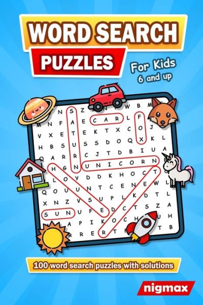 Cover for Nigmax · Word Search for Kids Age 6 and up: 100 Word Search Puzzles (Search and Find) with a Variety of Topics | 5 Levels of Difficulty | With Solutions | nigmax Puzzle Book (Paperback Book) (2021)