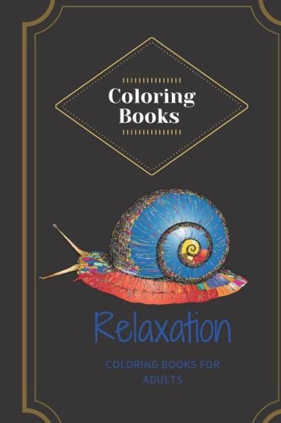 Coloring Books for Adults Relaxation - Coloring Book - Livros - Independently Published - 9798598848821 - 22 de janeiro de 2021