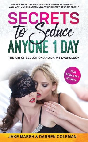 Cover for Darren Coleman · Secrets to Seduce Anyone in 1 Day (Taschenbuch) (2020)