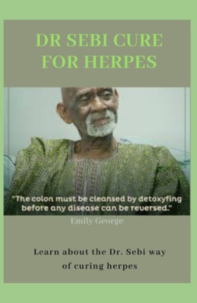 Cover for Emily George · Dr Sebi Cure for Herpes (Paperback Book) (2020)