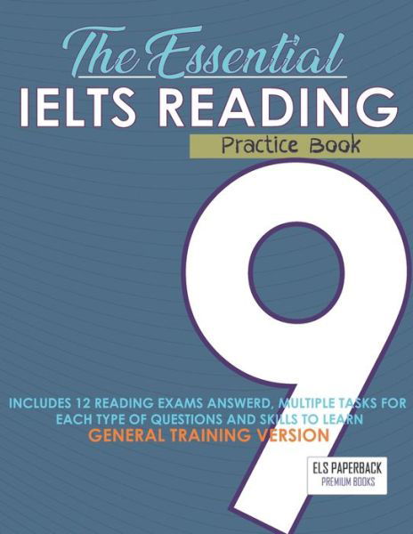 Cover for Ielts Edition Els Paperback Ielts Edition · The Essential Ielts Reading Practice Book: Take Your Reading Skills From Intermediate To Advanced And Target The Band 9. Including 12 Answered Reading Preparation Tests, Tasks For Each Reading Type Of Questions - The General Training High Score Version (Taschenbuch) (2020)