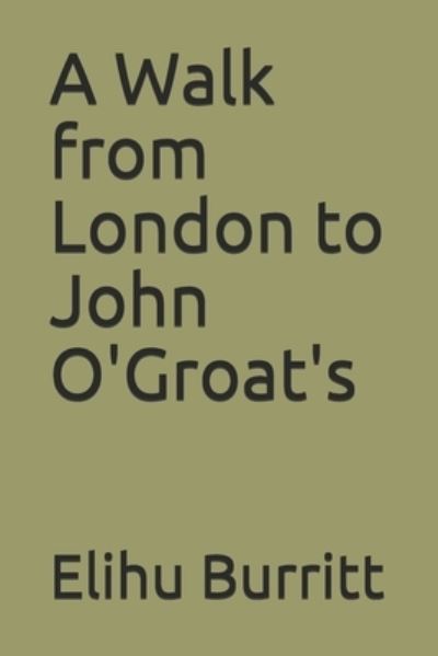 Cover for Elihu Burritt · A Walk from London to John O'Groat's (Paperback Book) (2020)