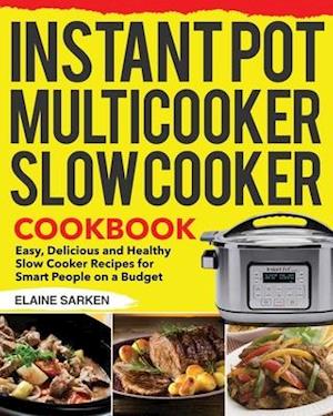 Cover for Elaine Sarken · Instant Pot Multicooker Slow Cooker Cookbook (Paperback Book) (2020)