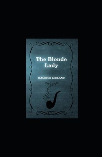 Cover for Maurice LeBlanc · The Blonde Lady illustrated (Pocketbok) (2021)