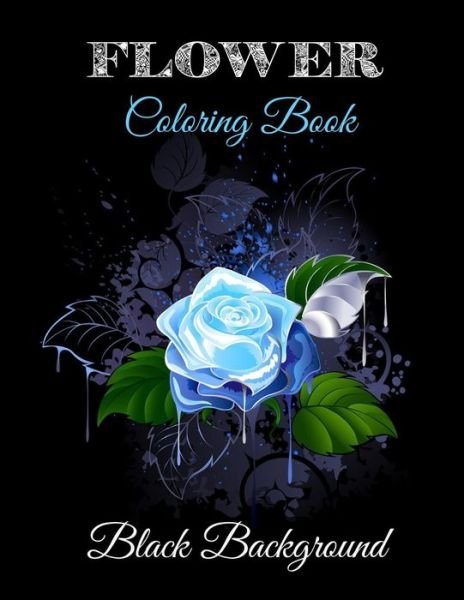 Cover for Flexi Lax · Flower coloring book black background: Kids Coloring Book with Fun, Easy, and Relaxing Coloring Pages (Paperback Bog) (2021)