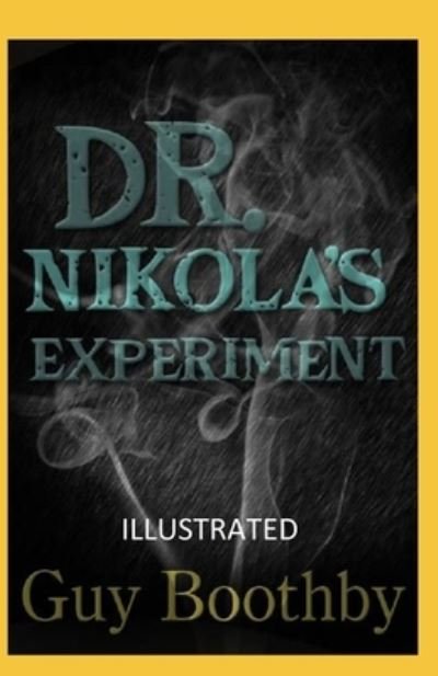 Cover for Guy Boothby · Dr. Nikola's Experiment Illustrated (Paperback Book) (2021)