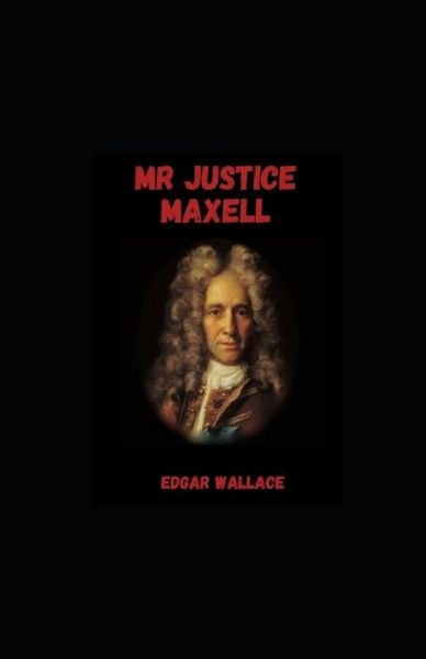 Cover for Edgar Wallace · Mr Justice Maxell illustrated (Paperback Bog) (2021)