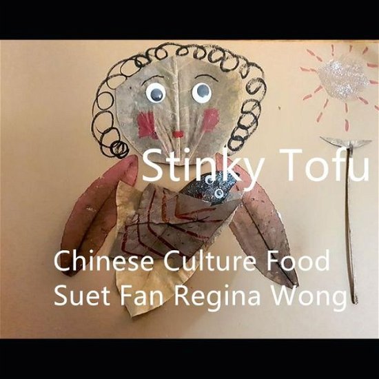 Cover for Suet Fan Regina Wong · Stinky Tofu (Paperback Book) (2021)