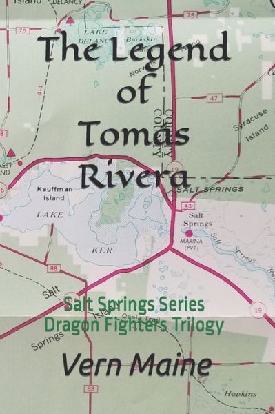 Cover for Vern Maine · The Legend of Tomas Rivera: Salt Springs Series - Dragon Fighters Trilogy - The Salt Springs Series - Dragon Fighters Trilogy (Paperback Book) (2021)