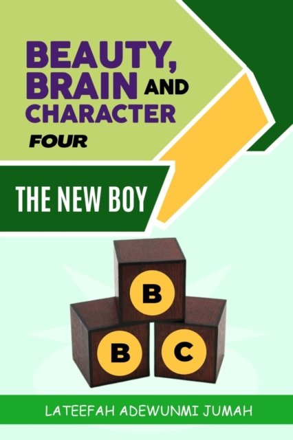 Cover for Jumah Lateefah Adewunmi Jumah · Beauty, Brain and Character Bbc: the New Boy [book Four] (Paperback Bog) (2022)