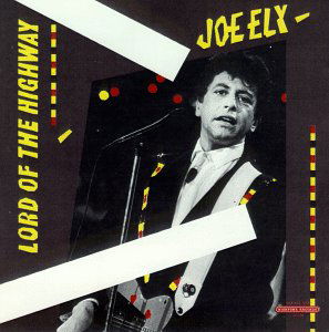 Cover for Joe Ely · Lord of the Highway (CD) (1990)