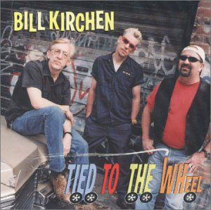 Tied to the Wheel - Bill Kirchen - Music - HIGHTONE - 0012928813822 - August 20, 2001