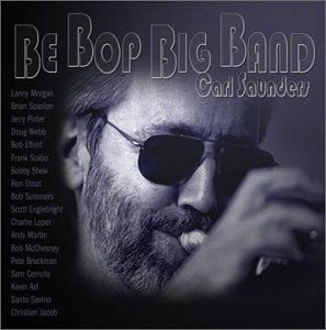 Cover for Carl Saunders · Be Bop Big Band (CD) (2002)