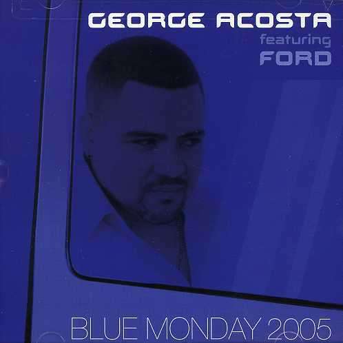 Blue Monday 2005 feat. Ford (4 mixes) - George Acosta - Muziek -  - 0030206056822 - 