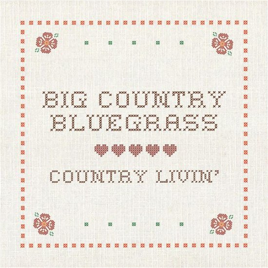 Cover for Big Country Bluegrass · Country Liviin (CD) (2015)
