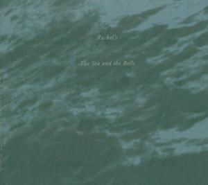 Rachel's · The Sea And The Bells (CD) [Digipak] (1996)