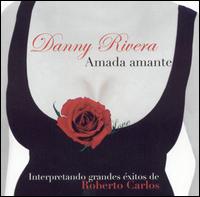 Amada Amante - Danny Rivera - Music - SONY MUSIC - 0037629540822 - November 9, 2004