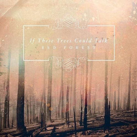 Red Forest - If These Trees Could Talk - Musiikki - METAL BLADE RECORDS - 0039841535822 - maanantai 26. tammikuuta 2015