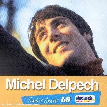 Tendres Annees - Michel Delpech - Musik - FRENCH LANGUAGE - 0044007601822 - 26. august 2008