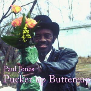 Paul Jones · Pucker Up Butter Cup (CD) (2010)