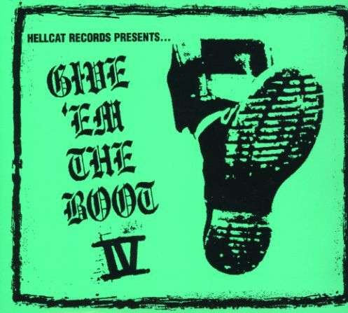 GIVE 'EM THE BOOT IV-Rancid,Dropkick Murphys,Unseen,Joe Strummer & Mes - Give ´em the Boot Vol.iv - Music - Epitaph - 0045778045822 - February 8, 2008