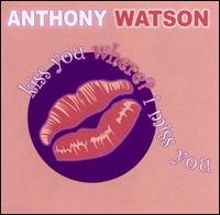 Cover for Anthony Watson · (i Wanna) Kiss You Where I Miss You (CD) (2001)