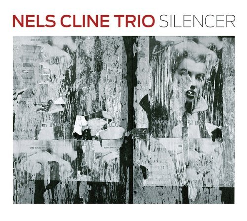 Silencer - Nels Cline Trio - Muziek - ENJA - 0063757956822 - 2 september 2014