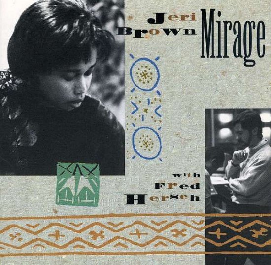 Mirage - Jeri Brown - Musiikki - JUSTIN TIME - 0068944003822 - maanantai 8. huhtikuuta 1991
