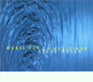 Music For 18 Musicians - Steve Reich - Musikk - NONESUCH - 0075597944822 - 18. september 2003
