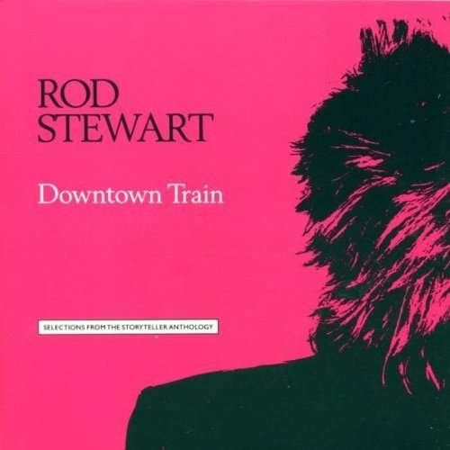 Cover for Rod Stewart · Downtown Train (CD) (1995)