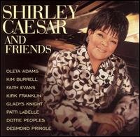 Shirley Caesar & Friends - Shirley Caesar - Música - WORLD ENTERTAINMENT - 0080688600822 - 25 de agosto de 2017