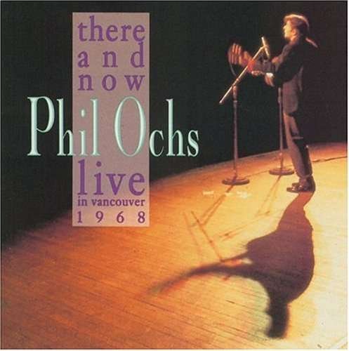 There & Now: Live in Vancouver 1968 - Phil Ochs - Musik - RHINO - 0081227077822 - 1. februar 1991