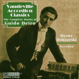 Vaudeville Accordion Classics: Compl Guido Deiro - Deiro / Doktorski - Musique - BRIDGE - 0090404913822 - 25 novembre 2003