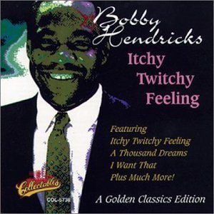 Itchy Twitchy Feeling - Bobby Hendricks - Musik - Collectables - 0090431573822 - 27. august 1996