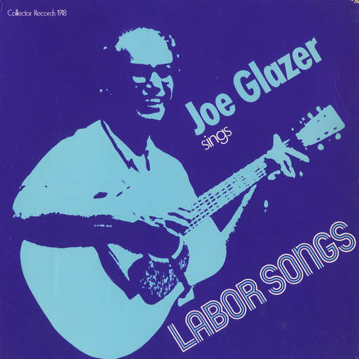 Joe Glazer Sings Labor Songs - Joe Glazer - Music - COLLECTOR - 0093070191822 - June 30, 1990