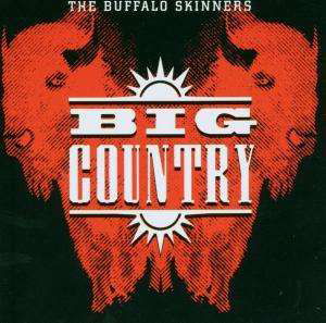 The Buffalo Skinners - Big Country - Musikk - EMI - 0094632198822 - 2004