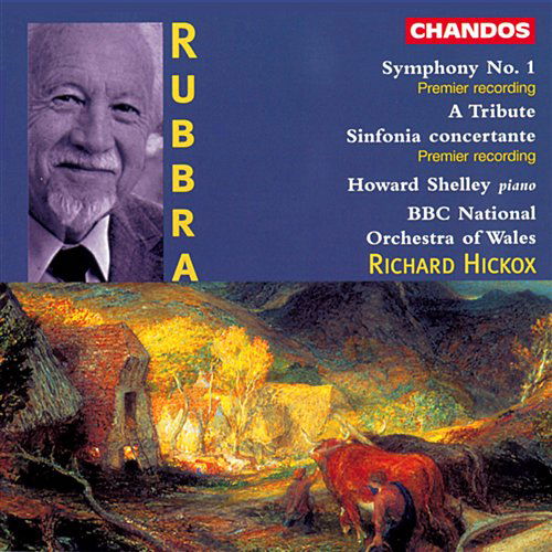 BBC National Orchestra of Wales / Hickox, Richard / Shelley, Howard · Rubbra: Symphony No. 1/ A Tribute / Sinfonia Concertante (CD) (1997)