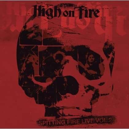 Cover for High On Fire · Spitting Fire Live 2 (CD) (2013)