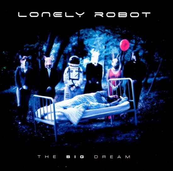 The Big Dream - Lonely Robot - Music - CENTURY MEDIA - 0190758215822 - March 2, 2018