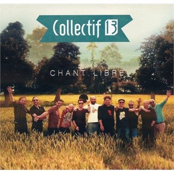 Cover for Collectif 13  · Chant libre (CD) (2018)