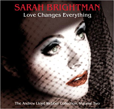Love Changes Everything: the Andrew Lloyd Webber Collection: Volume Two - Sarah Brightman - Music - CLASSICAL - 0602498742822 - October 25, 2005
