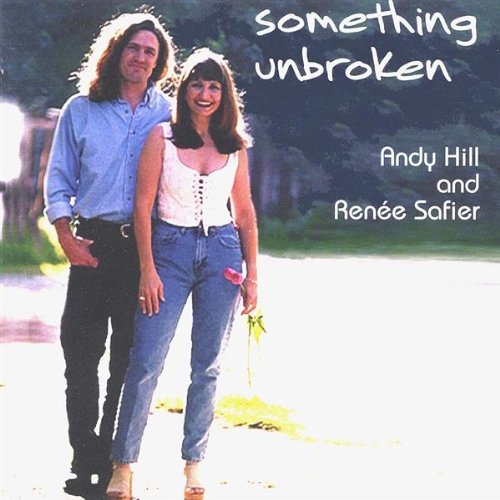 Something Unbroken - Hill & Safier - Musik - Andy Hill & Renee Safier - 0602977069822 - 19 juni 2001
