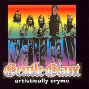 Cover for Gentle Giant · Artistically Cryme (CD) (2003)