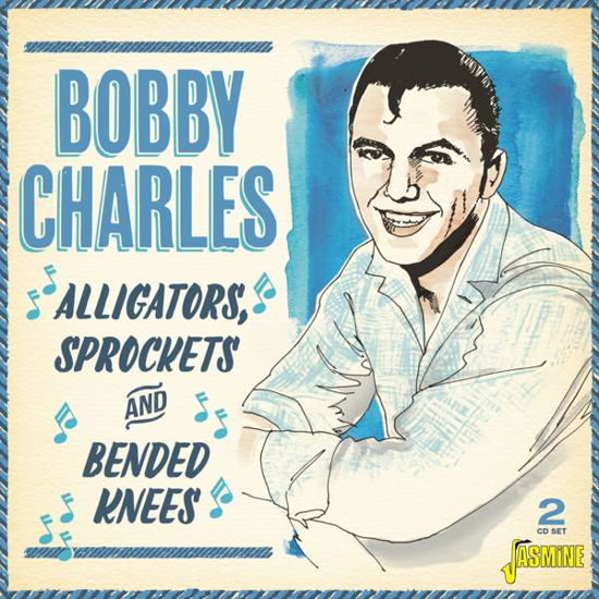 Alligators, Sprockets & Bended Knees - Bobby Charles - Musik - JASMINE - 0604988085822 - 17. Januar 2020