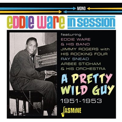 Cover for Eddie Ware · In Session – A Pretty Wild Guy, 1951-1953 (CD) (2022)
