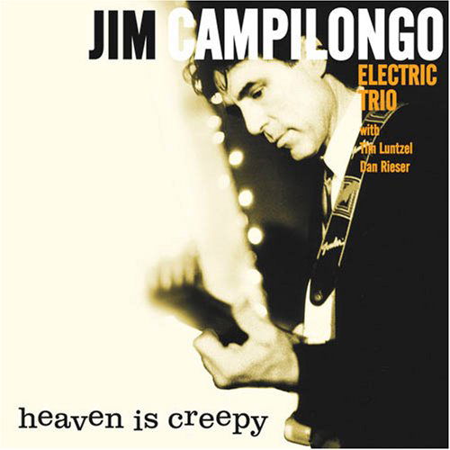 Heaven is Creepy - Jim Campilongo - Musiikki - Blue Hen Records - 0616892828822 - tiistai 19. syyskuuta 2006