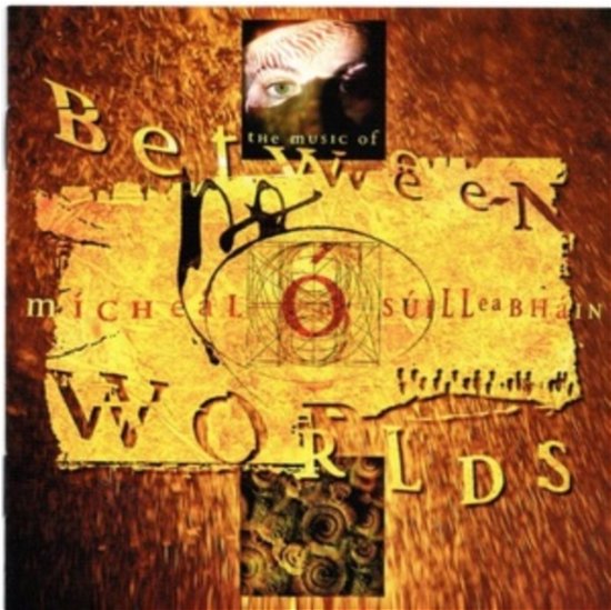 Cover for Micheal O Suilleabhain · Between Worlds (CD) [Reissue edition] (2022)