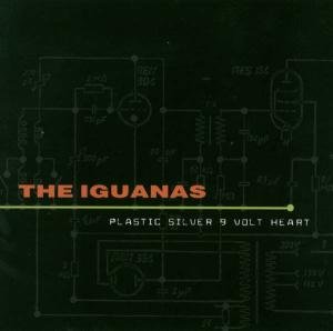 Cover for The Iguanas · Plastic Silver 9-Volt Heart (CD) (2003)