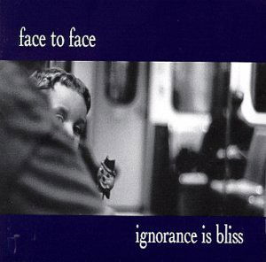 Cover for Face To Face · Ignorance Is Bliss (CD) (1999)