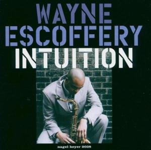 Cover for Wayne Escoffery · Intuition (CD) (2011)